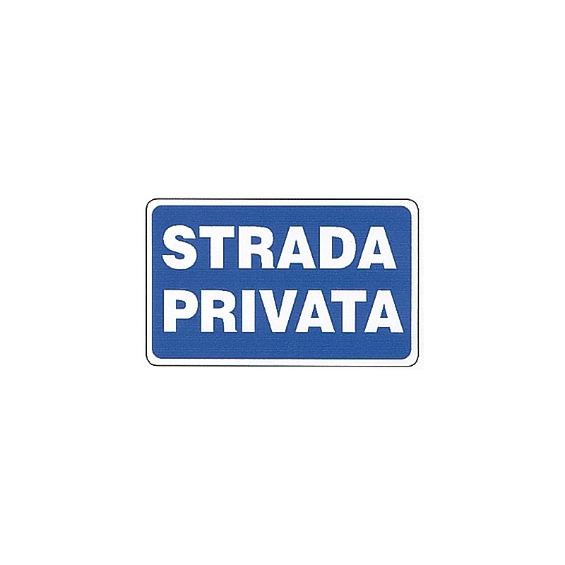 CARTELLO 'STRADA PRIVATA'